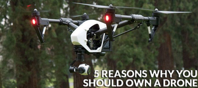 5 Reasons why you should own a drone